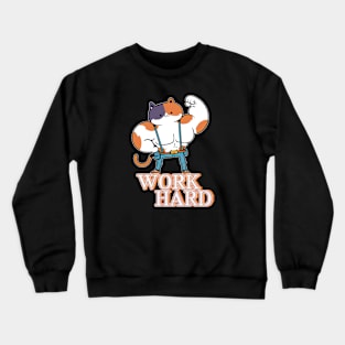 work hard Crewneck Sweatshirt